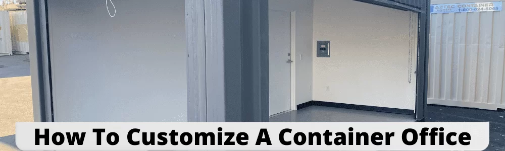 How To Customize An Office Container