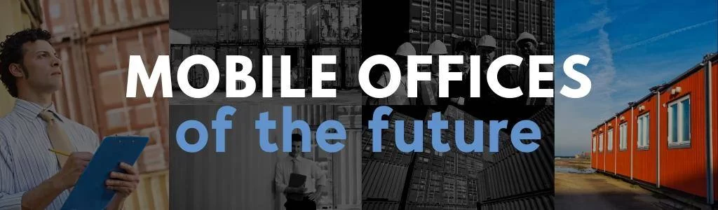 Shipping Containers are the Workspaces of the Future